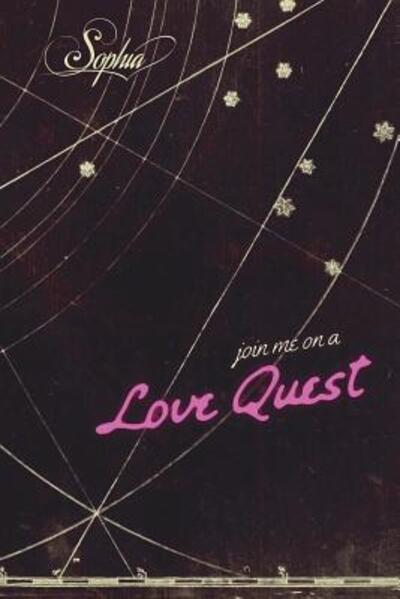 Sophia Love · Join Me on a Love Quest (Paperback Book) (2018)