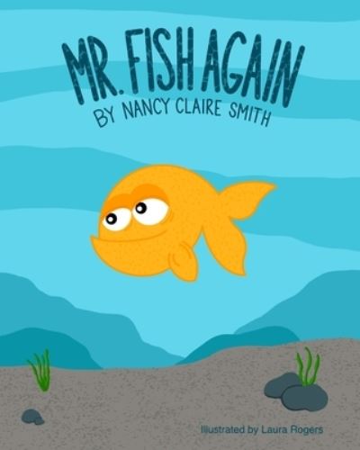 Cover for Nancy Claire Smith · Mr. Fish Again (Paperback Book) (2021)