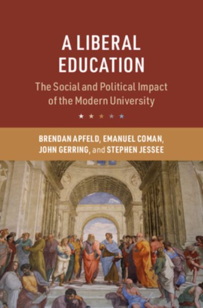 Cover for Apfeld, Brendan (University of Texas, Austin) · A Liberal Education: The Social and Political Impact of the Modern University - Cambridge Studies in the Comparative Politics of Education (Hardcover Book) (2024)