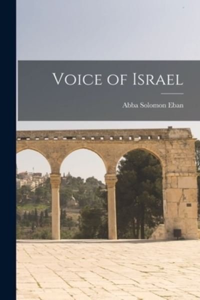 Cover for Abba Solomon 1915-2002 Eban · Voice of Israel (Pocketbok) (2021)