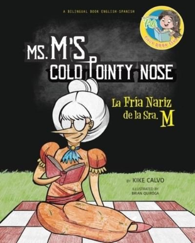 Cover for Kike Calvo · Ms. M's Cold Pointy Nose. Dual-language Book. Bilingual English-Spanish. (Taschenbuch) (2021)