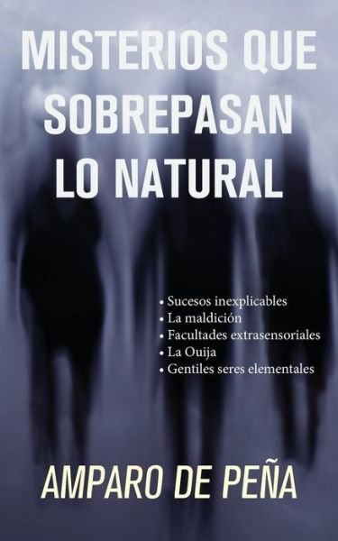 Cover for Amparo de Pena · Misterios que sobrepasan lo natural (Pocketbok) (2019)