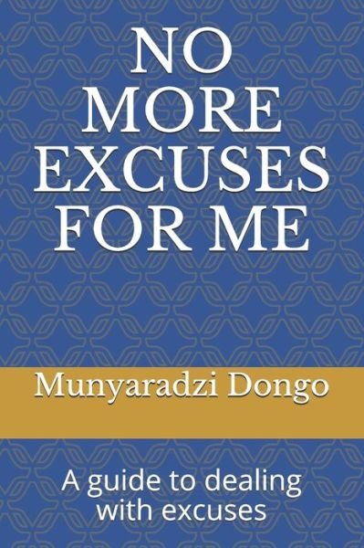 Cover for Munyaradzi Dongo · No More Excuses for Me (Pocketbok) (2019)