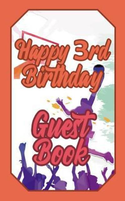 Cover for Schimmel · Happy 3rd Birthday Guest Book (Paperback Book) (2019)