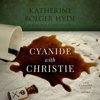 Cyanide with Christie Lib/E - Katherine Bolger Hyde - Muzyka - Blackstone Publishing - 9781094107776 - 4 lutego 2020