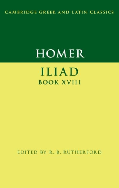 Cover for Homer · Homer: Iliad Book XVIII - Cambridge Greek and Latin Classics (Innbunden bok) [New edition] (2019)