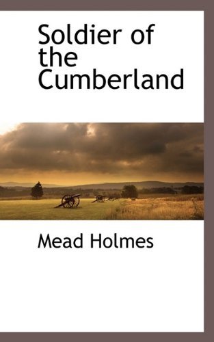 Cover for Mead Holmes · Soldier of the Cumberland (Paperback Book) (2009)