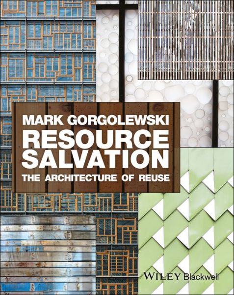 Cover for Mark Gorgolewski · Resource Salvation: The Architecture of Reuse (Paperback Book) (2017)