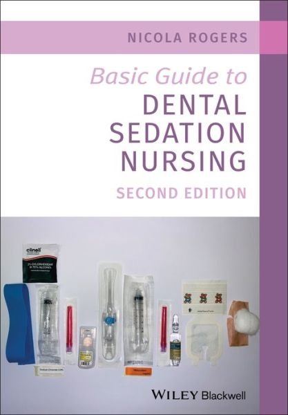 Basic Guide to Dental Sedation N - Rogers - Bøger - WILEY - 9781119525776 - 7. januar 2020