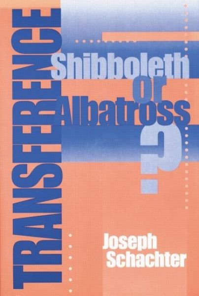 Cover for Schachter, Joseph (Columbia University, USA) · Transference: Shibboleth or Albatross? (Paperback Bog) (2015)