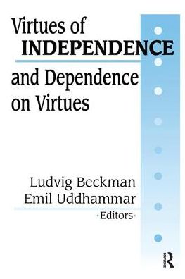 Cover for Ludvig Beckman · Virtues of Independence and Dependence on Virtues (Paperback Book) (2018)