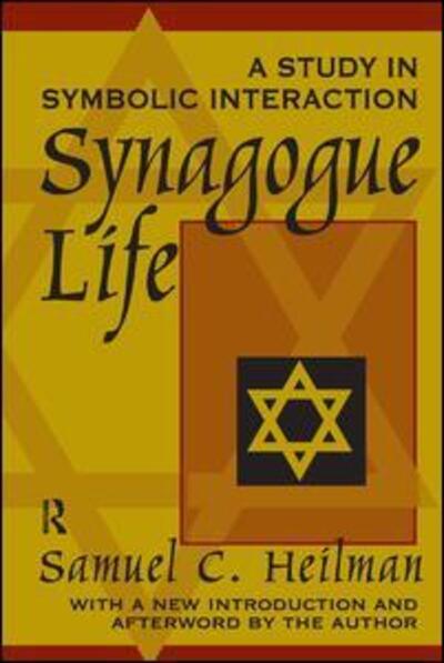 Cover for Samuel C. Heilman · Synagogue Life: A Study in Symbolic Interaction (Hardcover Book) (2017)