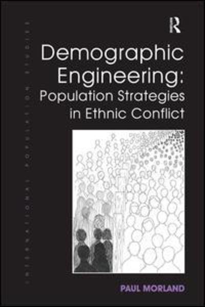 Cover for Paul Morland · Demographic Engineering: Population Strategies in Ethnic Conflict (Taschenbuch) (2018)