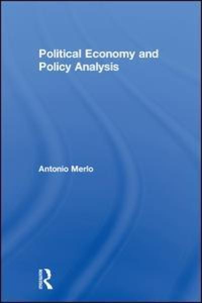 Cover for Merlo, Antonio (Rice University School of Social Sciences, USA) · Political Economy and Policy Analysis (Hardcover Book) (2018)