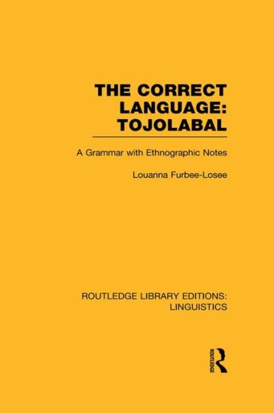 Cover for Louanna Furbee-Losee · The Correct Language, Tojolabal (RLE Linguistics F: World Linguistics) - Routledge Library Editions: Linguistics (Paperback Book) (2016)