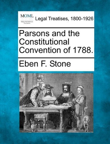 Cover for Eben F. Stone · Parsons and the Constitutional Convention of 1788. (Paperback Bog) (2010)