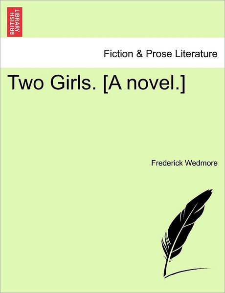 Cover for Frederick Wedmore · Two Girls. [a Novel.] (Paperback Book) (2011)