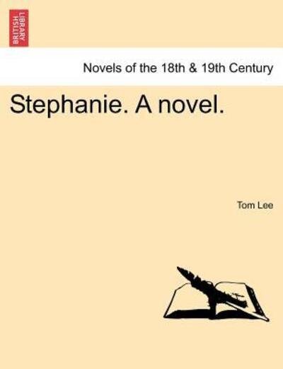 Cover for Tom Lee · Stephanie. a Novel. (Paperback Book) (2011)
