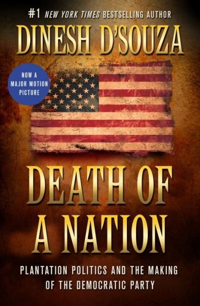 Cover for Dinesh D'Souza · Death of a Nation: Plantation Politics and the Making of the Democratic Party (Gebundenes Buch) (2018)