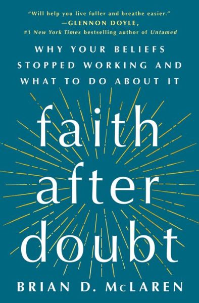 Cover for Brian D. McLaren · Faith After Doubt : Why Your Beliefs Stopped Working and What to Do About It (Inbunden Bok) (2021)