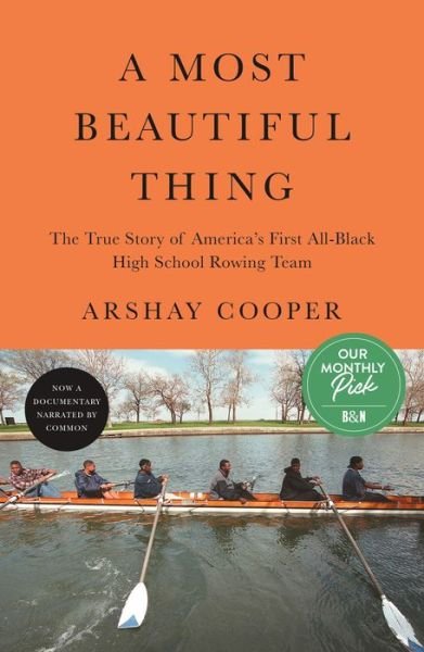 A Most Beautiful Thing: The True Story of America's First All-Black High School Rowing Team - Arshay Cooper - Books - Flatiron Books - 9781250754776 - February 23, 2021