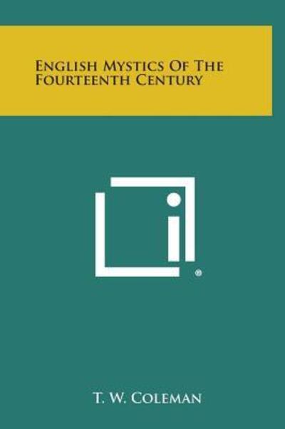 Cover for T W Coleman · English Mystics of the Fourteenth Century (Hardcover Book) (2013)