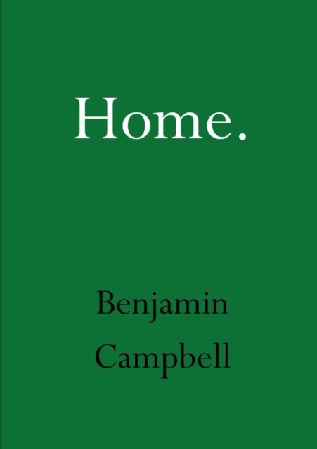 Cover for Benjamin Campbell · Home (Paperback Book) (2016)