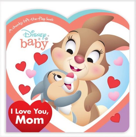 Cover for Disney Books · Disney Baby I Love You, Mom (Board book) (2021)