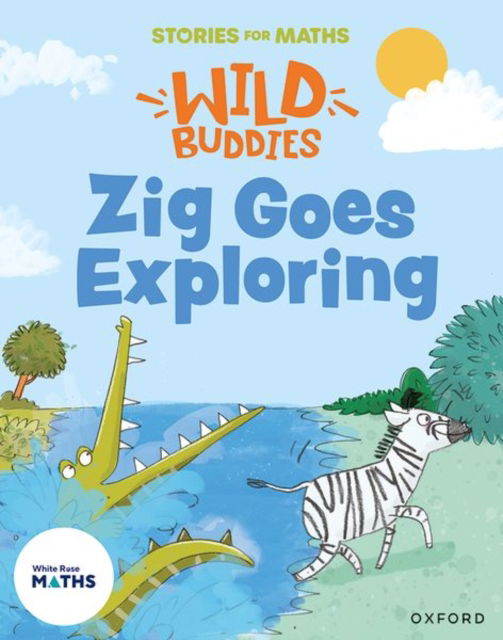 Stories for Maths: Zig Goes Exploring - Stories for Maths - Lorna Greengrass - Książki - Oxford University Press - 9781382057776 - 6 stycznia 2025