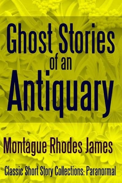 Cover for Montague Rhodes James · Ghost Stories of an Antiquary (Pocketbok) (2017)