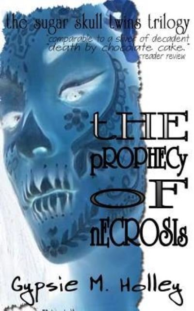 Cover for Gypsie M Holley · The Prophecy of Necrosis (Paperback Bog) (2017)