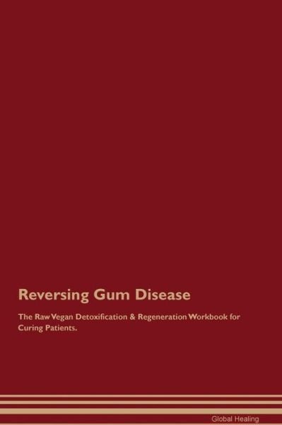Cover for Healing · Reversing Gum Disease The Raw Vegan Detoxification &amp; Regener (Paperback Book) (2018)