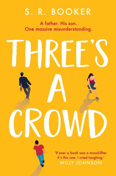 Cover for Simon Booker · Three's A Crowd: A FATHER. HIS SON. ONE MASSIVE MISUNDERSTANDING. (Paperback Book) (2022)