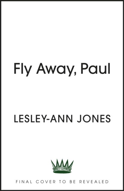 Cover for Lesley-Ann Jones · Fly Away Paul: How Paul McCartney survived the Beatles and found his Wings (Gebundenes Buch) [Illustrated edition] (2023)