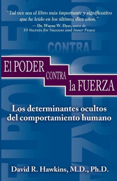 Cover for David R. Hawkins M.d.  Ph.d. · El Poder Contra La Fuerza (Paperback Book) [Spanish, 5 Reprint edition] (2003)