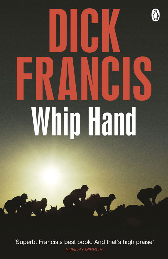 Whip Hand - Francis Thriller - Dick Francis - Kirjat - Penguin Books Ltd - 9781405916776 - torstai 3. heinäkuuta 2014
