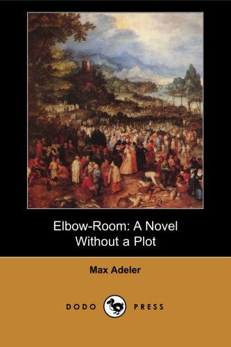 Cover for Max Adeler · Elbow-room: a Series of Humerous Essays First Published in 1870. (Paperback Book) (2007)