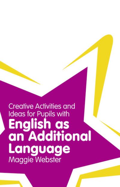 Cover for Maggie Webster · Creative Activities and Ideas for Pupils with English as an Additional Language - Classroom Gems (Paperback Book) (2011)