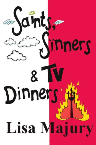 Cover for Lisa Majury · Saints, Sinners &amp; TV Dinners (Paperback Book) (2006)