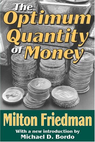 Cover for Milton Friedman · The Optimum Quantity of Money (Paperback Book) [Revised edition] (2005)