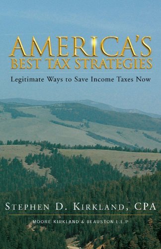 Cover for Stephen D Kirkland Cpa · America's Best Tax Strategies: Legitimate Ways to Save Income Taxes Now (Paperback Book) (2004)