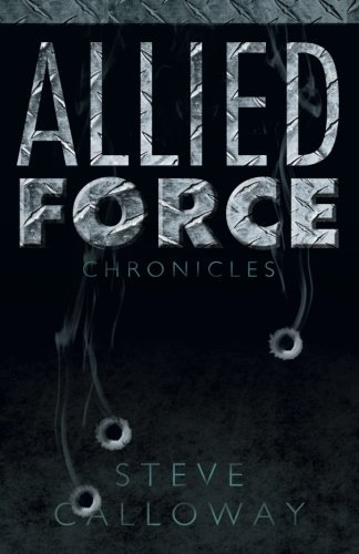 Cover for Steve Calloway · Allied Force: Chronicles (Pocketbok) (2012)