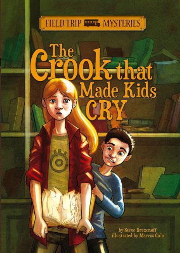 Cover for Steve Brezenoff · The Crook That Made Kids Cry (Field Trip Mysteries) (Hardcover Book) (2013)