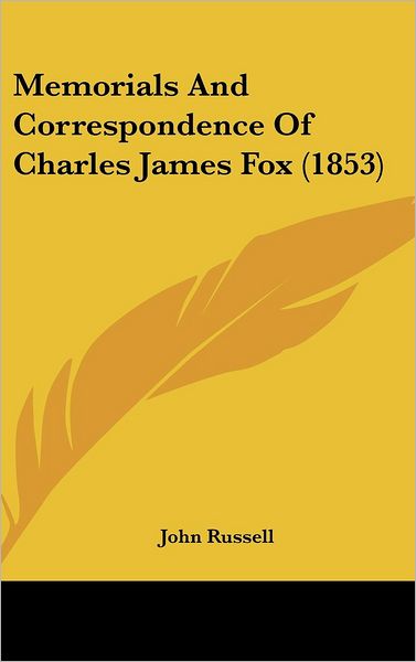 Cover for John Russell · Memorials and Correspondence of Charles James Fox (1853) (Gebundenes Buch) (2008)