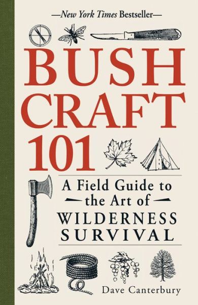 Bushcraft 101: A Field Guide to the Art of Wilderness Survival - Bushcraft Survival Skills Series - Dave Canterbury - Books - Adams Media Corporation - 9781440579776 - September 1, 2014