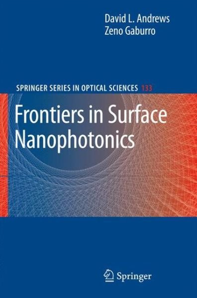 Cover for David L Andrews · Frontiers in Surface Nanophotonics: Principles and Applications - Springer Series in Optical Sciences (Paperback Book) [Softcover reprint of hardcover 1st ed. 2007 edition] (2010)
