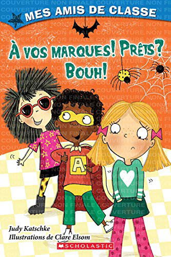 Cover for Judy Katschke · Mes Amis de Classe : À Vos Marques! Prêts? Bouh! (Paperback Book) (2020)