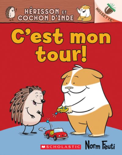 Noisette: Herisson Et Cochon d'Inde N Degrees 5 - c'Est Mon Tour! - Norm Feuti - Książki - Scholastic - 9781443198776 - 18 kwietnia 2023