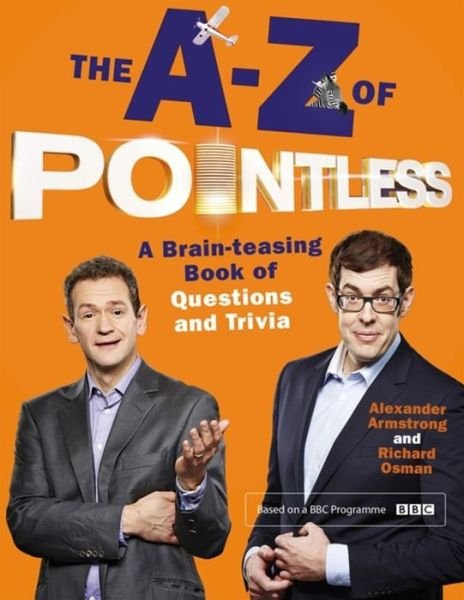 Cover for Alexander Armstrong · The A-Z of Pointless: A brain-teasing bumper book of questions and trivia - Pointless Books (Paperback Bog) (2016)
