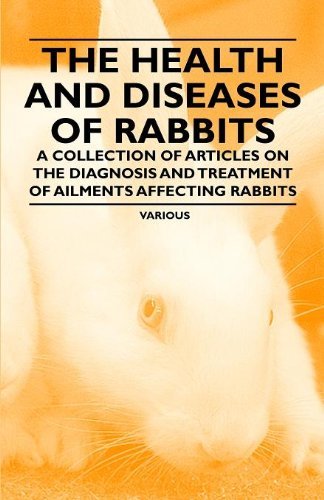 Cover for The Health and Diseases of Rabbits - a Collection of Articles on the Diagnosis and Treatment of Ailments Affecting Rabbits (Taschenbuch) (2011)